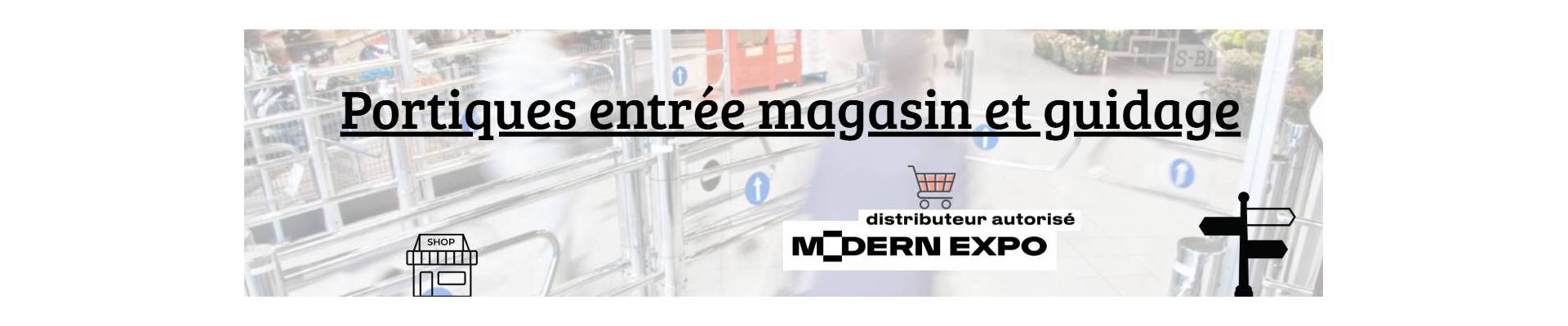 Portiques entrée magasin et guidage